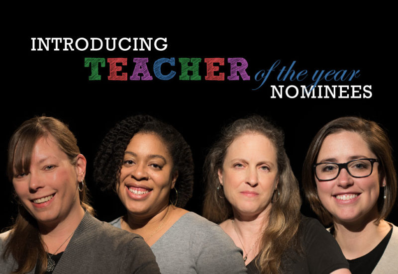 Teacher of the Year Nominees: Laura Murphy, Kara Cashwell, Marci El Baba, Meredith Forbes