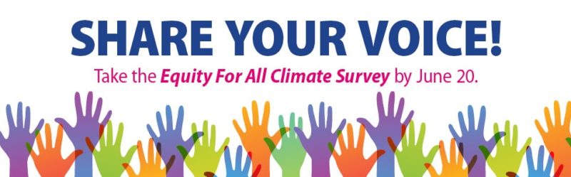 Share Your Voice! Take the Equity for All Climate Survey by June 20